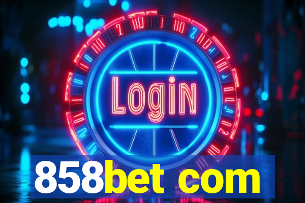 858bet com